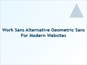 Work Sans Alternative: a Modern Geometric Sans